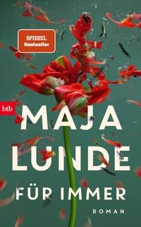 Für immer, Roman von Maja Lunde