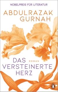 Das versteinerte Herz, Roman von Abdulrazak Gurnah